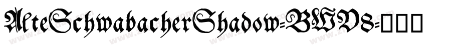 AlteSchwabacherShadow-BWV8字体转换
