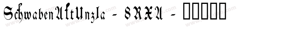 SchwabenAltUnz1a-8RXA字体转换