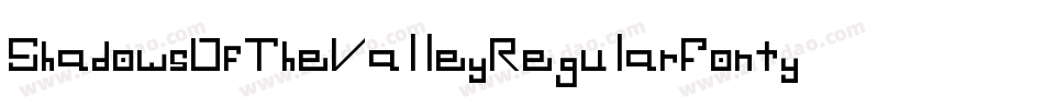 ShadowsOfTheValleyRegularFonty-zLpD字体转换