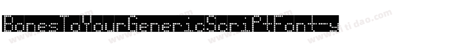 BonesToYourGenericScriptFont-yP4m字体转换
