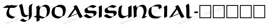 TypoasisUncial字体转换