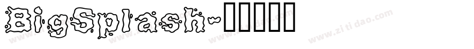 BigSplash字体转换
