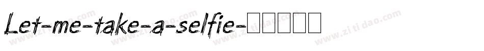 Let-me-take-a-selfie字体转换