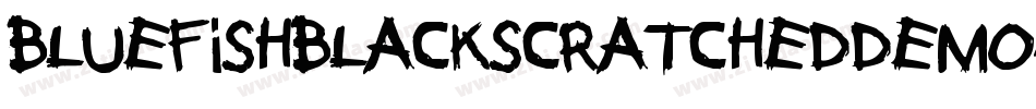 BluefishBlackScratchedDemo-Gz2a字体转换 BluefishBlackScratchedDemo-Gz2a字体转换