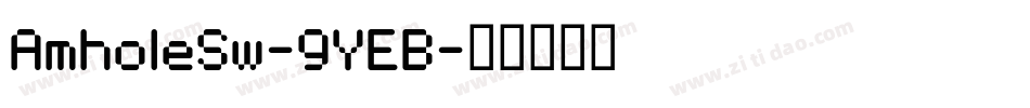 AmholeSw-9YEB字体转换
