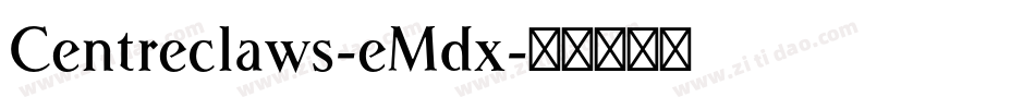 Centreclaws-eMdx字体转换