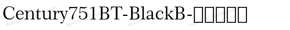 Century751BT-BlackB字体转换