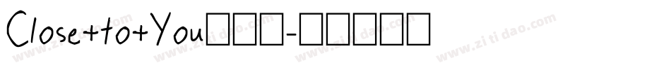 Close+to+You手机版字体转换