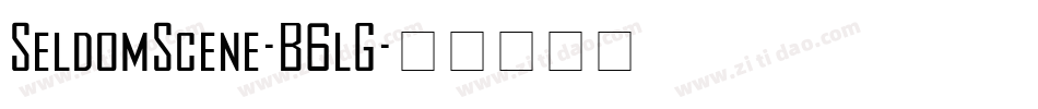 SeldomScene-B6lG字体转换