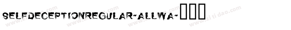 SelfDeceptionRegular-ALLWA字体转换