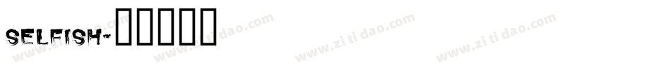 Selfish字体转换