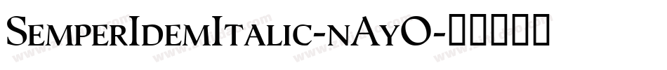 SemperIdemItalic-nAyO字体转换
