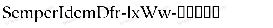 SemperIdemDfr-lxWw字体转换