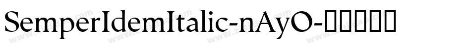 SemperIdemItalic-nAyO字体转换