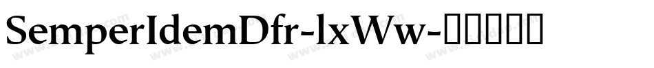 SemperIdemDfr-lxWw字体转换