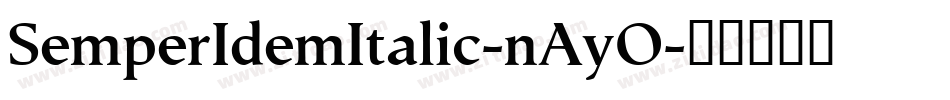 SemperIdemItalic-nAyO字体转换