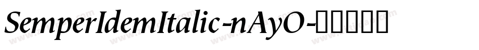 SemperIdemItalic-nAyO字体转换