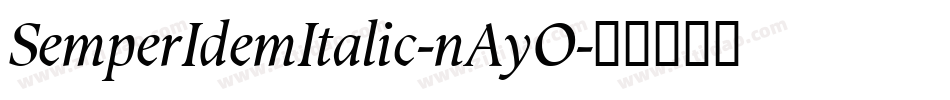 SemperIdemItalic-nAyO字体转换