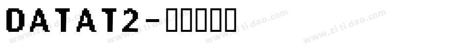 DATAT2字体转换
