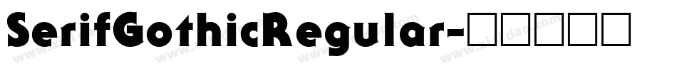SerifGothicRegular字体转换