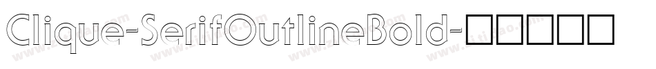 Clique-SerifOutlineBold字体转换