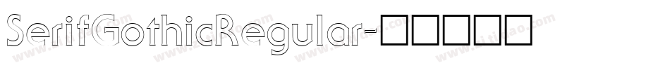 SerifGothicRegular字体转换