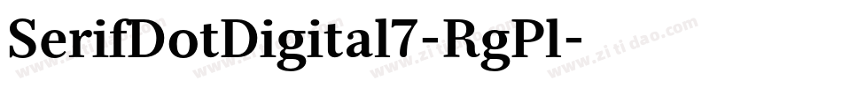 SerifDotDigital7-RgPl字体转换 SerifDotDigital7-RgPl字体转换