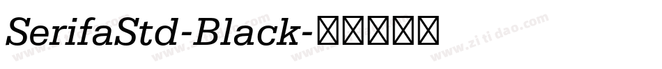 SerifaStd-Black字体转换