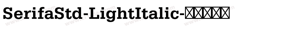 SerifaStd-LightItalic字体转换