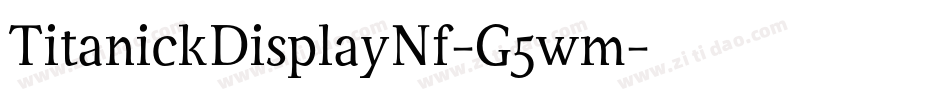 TitanickDisplayNf-G5wm字体转换