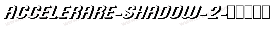 ACCELERARE-Shadow-2字体转换