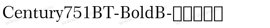Century751BT-BoldB字体转换