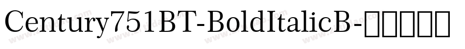 Century751BT-BoldItalicB字体转换