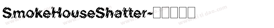 SmokeHouseShatter字体转换