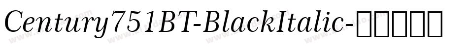 Century751BT-BlackItalic字体转换
