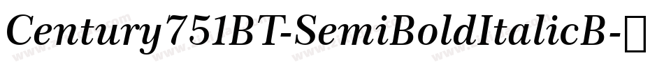 Century751BT-SemiBoldItalicB字体转换