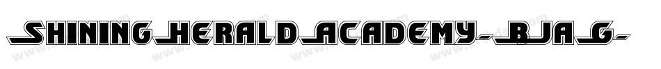 ShiningHeraldAcademy-BJaG字体转换 ShiningHeraldAcademy-BJaG字体转换