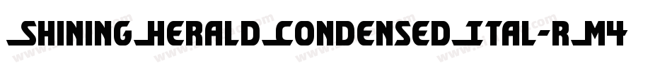 ShiningHeraldCondensedItal-rM48字体转换 ShiningHeraldCondensedItal-rM48字体转换