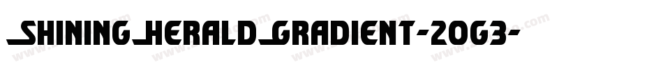 ShiningHeraldGradient-2og3字体转换 ShiningHeraldGradient-2og3字体转换