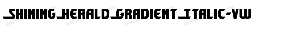 ShiningHeraldGradientItalic-vwgy字体转换
