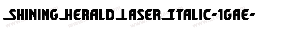 ShiningHeraldLaserItalic-1gae字体转换