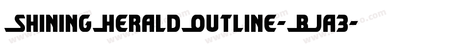 ShiningHeraldOutline-BJa3字体转换