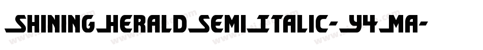ShiningHeraldSemiItalic-Y4Ma字体转换