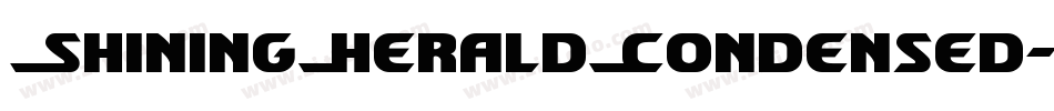 ShiningHeraldCondensed-Y4My字体转换 ShiningHeraldCondensed-Y4My字体转换