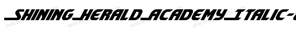 ShiningHeraldAcademyItalic-89ZZ字体转换 ShiningHeraldAcademyItalic-89ZZ字体转换