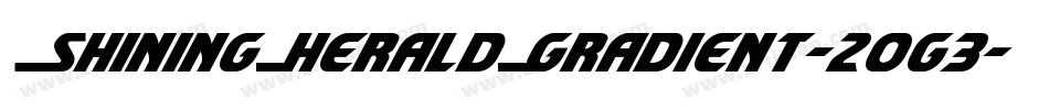 ShiningHeraldGradient-2og3字体转换 ShiningHeraldGradient-2og3字体转换