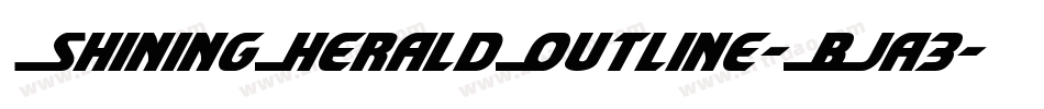 ShiningHeraldOutline-BJa3字体转换