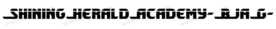 ShiningHeraldAcademy-BJaG字体转换 ShiningHeraldAcademy-BJaG字体转换