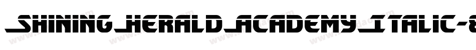 ShiningHeraldAcademyItalic-89ZZ字体转换 ShiningHeraldAcademyItalic-89ZZ字体转换