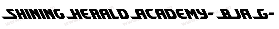 ShiningHeraldAcademy-BJaG字体转换 ShiningHeraldAcademy-BJaG字体转换